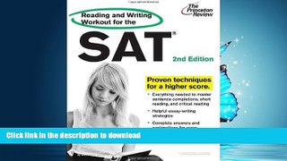 READ BOOK  Reading and Writing Workout for the SAT, 2nd Edition: 245+ Practice Questions with