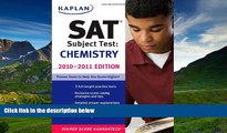 eBook Here Kaplan SAT Subject Test Chemistry 2010-2011 Edition (Kaplan SAT Subject Tests: Chemistry)