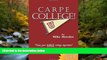 eBook Here Carpe College! Seize Your Whole College Experience