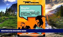 Choose Book Baylor University: Off the Record (College Prowler) (College Prowler: Baylor