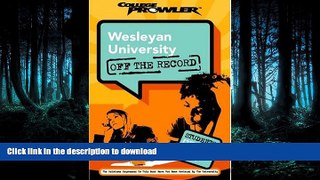 READ  Wesleyan University: Off the Record (College Prowler) (College Prowler: Wesleyan University