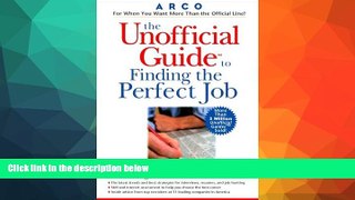 READ book  Unofficial Guide to Finding the Perfect Job  FREE BOOOK ONLINE