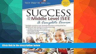 Free [PDF] Downlaod  Success on the Middle Level ISEE: A Complete Course  FREE BOOOK ONLINE