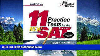 For you 11 Practice Tests for the New SAT and PSAT, 2006 Edition (College Test Prep)