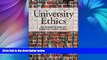 Big Deals  University Ethics: How Colleges Can Build and Benefit from a Culture of Ethics  BOOOK