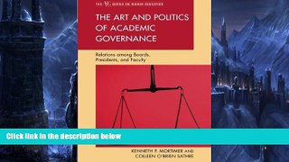 Big Deals  The Art and Politics of Academic Governance: Relations among Boards, Presidents, and