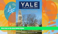 Must Have PDF  Yale   The Ivy League Cartel - How a college lost its soul and became a hedge fund