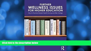 Big Deals  Further Wellness Issues for Higher Education: How to Promote Student Health During and