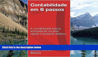 Big Deals  Contabilidade em 6 passos: A contabilidade bÃ¡sica ensinada de um jeito rÃ¡pido e