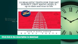 READ BOOK  15 Realistic Tests for the SAT Subject Test Math Level 2: Up to date and true to life: