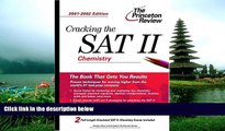 Choose Book Cracking the SAT II: Chemistry, 2001-2002 Edition (Princeton Review: Cracking the SAT