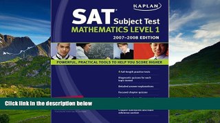 For you Kaplan SAT Subject Test: Math Level 1, 2007-2008 Edition (Kaplan SAT Subject Tests: