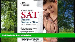 eBook Here Cracking the SAT French Subject Test, 2011-2012 Edition (College Test Preparation)