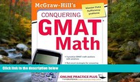 For you McGraw-Hill s Conquering the GMAT Math: MGH s Conquering GMAT Math