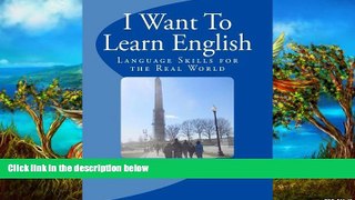 Big Deals  I Want To Learn English: Language Skills for the Real World  BOOOK ONLINE
