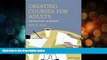 READ NOW  Creating Courses for Adults: Design for Learning (Jossey-Bass Higher and Adult