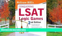 Online eBook McGraw-Hill s Conquering LSAT Logic Games 2ed: MGH Conquering LSAT Logic Games