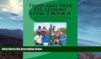 Must Have  Tried and True ESL Lessons Level 2 Book A: Time Saving Lesson Plans for Instructors