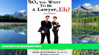 Fresh eBook So, You Want to Be a Lawyer, Eh? Law School in Canada, 2nd Edition (Writing on Stone