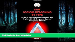 FAVORITE BOOK  LSAT Logical Reasoning by Type, Volume 2: All 1,012 Logical Reasoning Questions