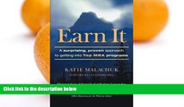 Big Deals  Earn It: A Surprising and Proven Approach to Getting into Top MBA Programs  BOOOK ONLINE