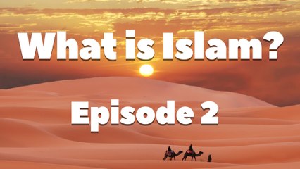 What is Islam? ✔️ ~ Episode 2 on Islam ~ 2016 FULL HD ~