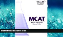 FAVORITE BOOK  Kaplan Test Prep and Admissions MCAT Physical Science Review Notes (MM40161)