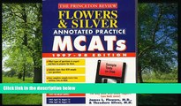 Online eBook Flowers   Silver Annotated Practice MCATS 1997-98 : With Sample Tests on Disk