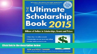 READ FULL  The Ultimate Scholarship Book 2015: Billions of Dollars in Scholarships, Grants and