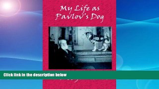 FREE PDF  My Life as Pavlov s Dog  DOWNLOAD ONLINE
