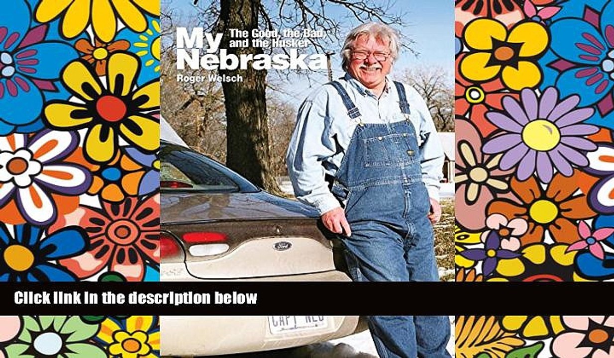 Buy Roger Welsch My Nebraska: The Good, the Bad, and the Husker  Full Ebook