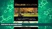 Big Deals  The College Solution: A Guide for Everyone Looking for the Right School at the Right