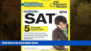 READ FULL  Cracking the SAT with 5 Practice Tests, 2014 Edition  BOOOK ONLINE