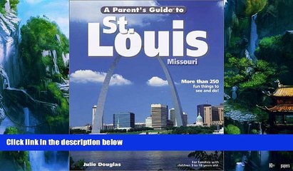 Buy NOW  A Parent s Guide to St. Louis (Parent s Guide Press Travel series) Julie Douglas  Full Book