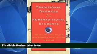 Full Online [PDF]  Traditional Degrees for Nontraditional Students: How to Earn a Top Diploma From
