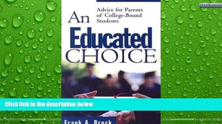 READ NOW  An Educated Choice: Advice for Parents of College-Bound Students  BOOOK ONLINE