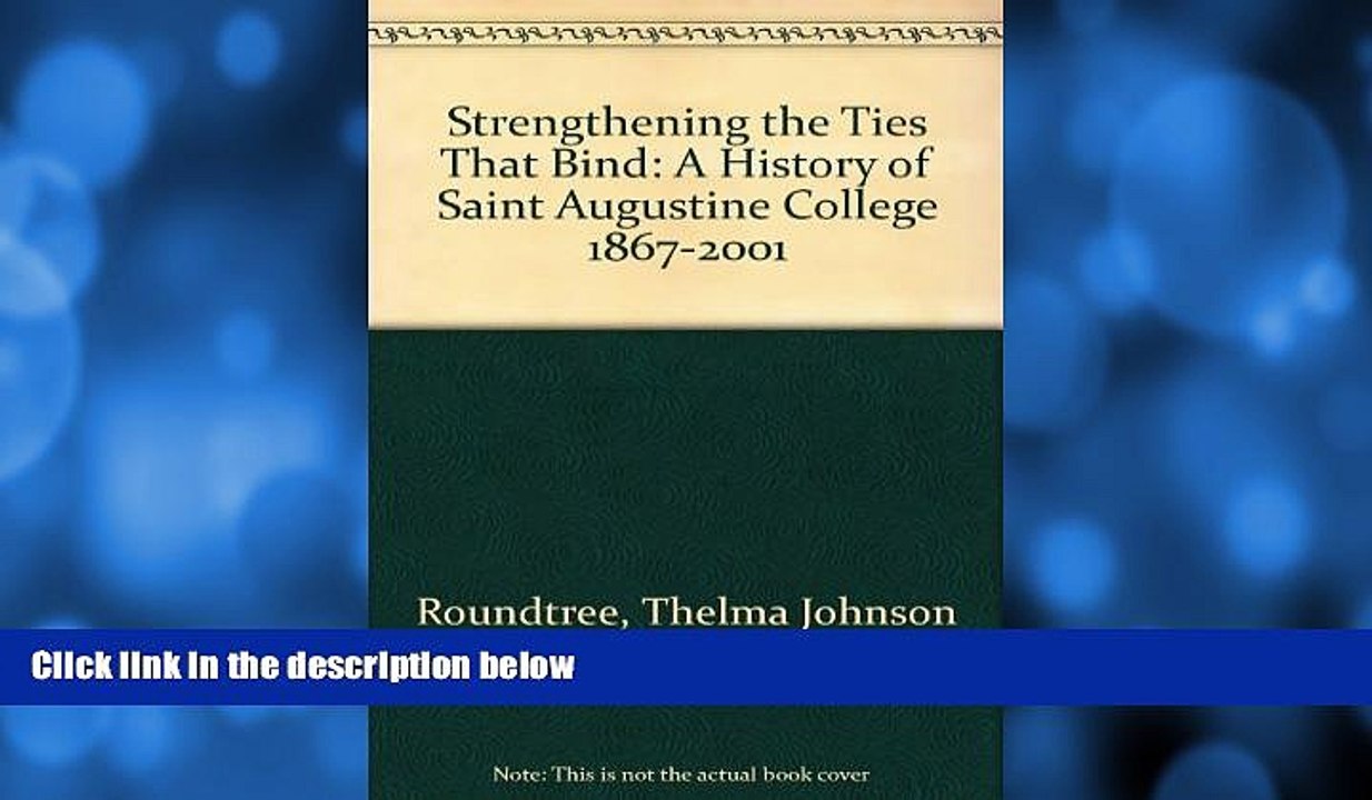 Big Deals  Strengthening the Ties That Bind: A History of Saint Augustine College 1867-2001  BOOOK