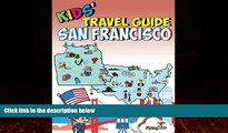 Buy  Kids  Travel Guide - San Francisco: The fun way to discover San Francisco - especially for