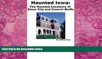 Buy  Haunted Iowa: The Haunted Locations of Sioux City and Council Bluffs Jeffrey Fisher  PDF