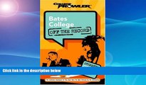 Must Have  Bates College: Off the Record (College Prowler) (College Prowler: Bates College Off the