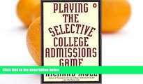 Big Deals  Playing the Selective College Admissions Game  READ ONLINE