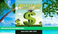 Deals in Books  College Aid for Middle Class America: Solutions to Paying Wholesale vs. Retail