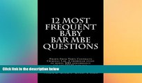 READ FULL  12 Most Frequent Baby Bar MBE Questions: Drawn From Torts Contracts Criminal Law. A