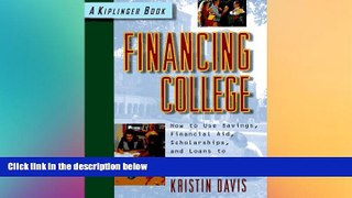 READ FULL  Financing College: How to Use Savings, Financial Aid, Scholarships and Loans to Afford