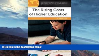 READ FULL  The Rising Costs of Higher Education: A Reference Handbook (Contemporary World Issues)