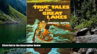 Buy Dwight Boyer True Tales of the Great Lakes  On Book