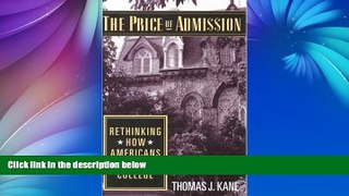 Must Have PDF  The Price of Admission: Rethinking How Americans Pay for College  READ ONLINE