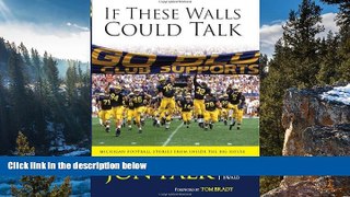 PDF Jon Falk If These Walls Could Talk: Michigan Football Stories from the Big House  Pre Order