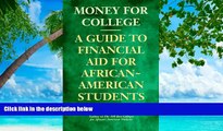 Full Online [PDF]  Money for College: A Guide to Financial Aid for African-American Students  READ