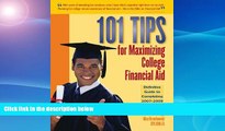 READ FULL  101 Tips for Maximizing College Financial Aid - Definitive Guide to Completing